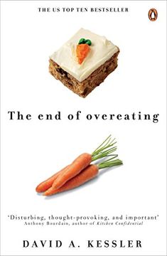 portada the end of overeating: taking control of our insatiable appetite (in English)