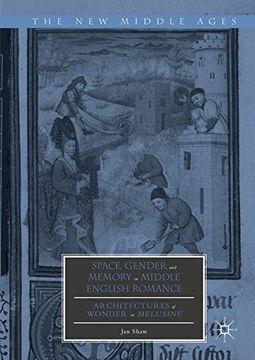 portada Space, Gender, and Memory in Middle English Romance: Architectures of Wonder in Melusine (The New Middle Ages)