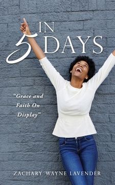 portada In 5 Days: Grace and Faith On Display (en Inglés)