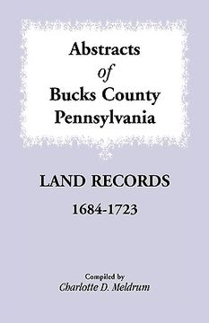 portada abstracts of bucks county, pennsylvania land records, 1684-1723 (en Inglés)