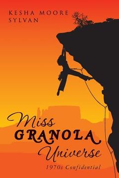 portada Miss Granola Universe: 1970s Confidential (in English)