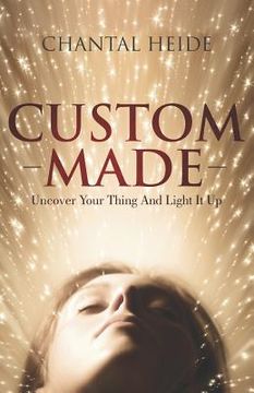 portada Custom Made: Uncover Your Purpose & Light That Shit up 