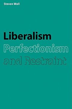 portada Liberalism, Perfectionism Restraint (en Inglés)