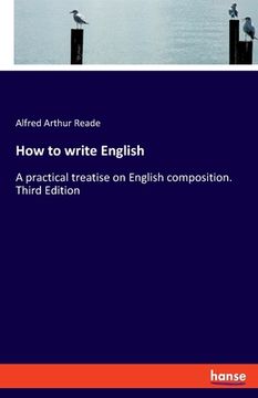 portada How to write English: A practical treatise on English composition. Third Edition (in English)