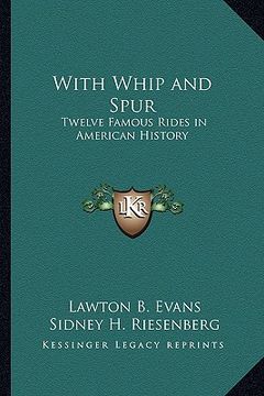 portada with whip and spur: twelve famous rides in american history