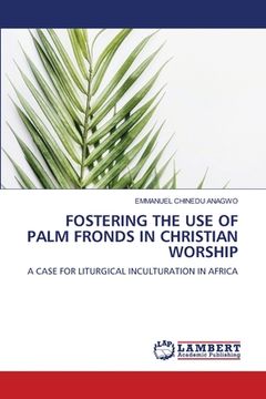 portada Fostering the Use of Palm Fronds in Christian Worship (en Inglés)