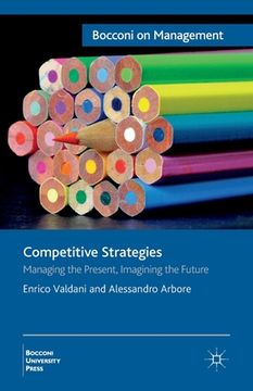 portada Competitive Strategies: Managing the Present, Imagining the Future (en Inglés)