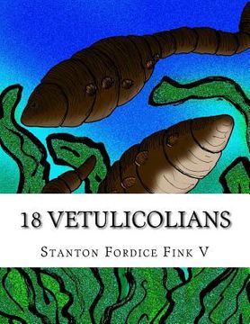 portada 18 Vetulicolians: Everyone Should Know About (en Inglés)