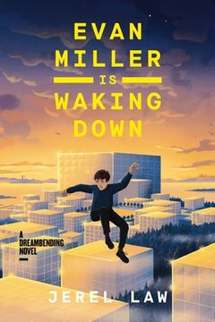 portada Evan Miller Is Waking Down: A Dreambending Novel (en Inglés)