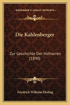 portada Die Kahlenberger: Zur Geschichte Der Hofnarren (1890) (en Alemán)