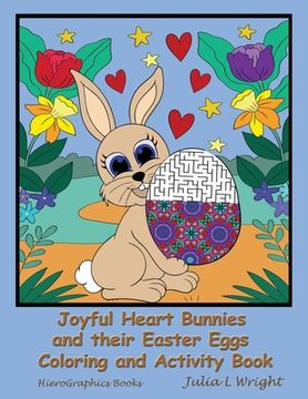 portada Joyful Heart Bunnies and their Easter Eggs Coloring and Activity Book: Coloring Pages, Mazes, Word Searches, and More! (en Inglés)