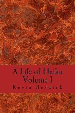 portada A Life of Haiku: volume 1 (en Inglés)