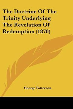 portada the doctrine of the trinity underlying the revelation of redemption (1870) (en Inglés)