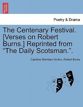 portada the centenary festival. [verses on robert burns.] reprinted from "the daily scotsman.." (en Inglés)