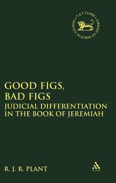 portada good figs, bad figs: judicial differentiation in the book of jeremiah