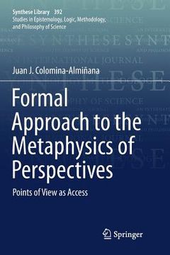 portada Formal Approach to the Metaphysics of Perspectives: Points of View as Access (in English)