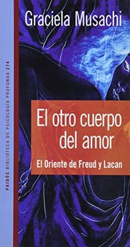 portada El Otro Cuerpo del Amor. El Oriente de Freud y Lacan (in Spanish)