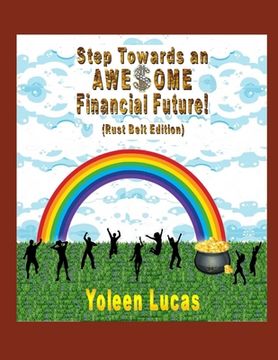 portada Step Towards an AWE$OME Financial Future!: (Rust Belt Edition) (in English)