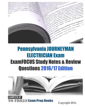 portada Pennsylvania JOURNEYMAN ELECTRICIAN Exam ExamFOCUS Study Notes & Review Questions 2016/17 Edition (en Inglés)