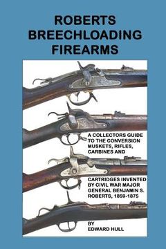 portada Roberts Breechloading Firearms (en Inglés)