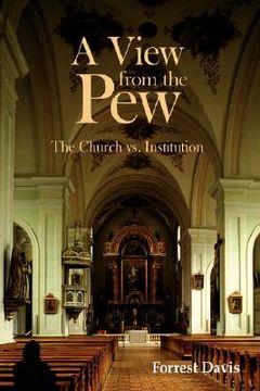 portada a view from the pew: the church vs. institution (en Inglés)