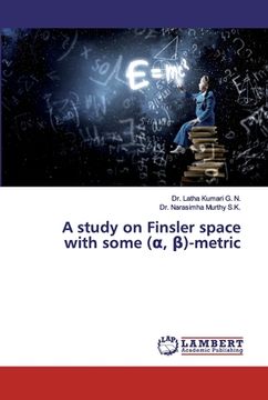 portada A study on Finsler space with some (α, β)-metric (en Inglés)