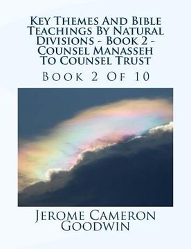 portada Key Themes And Bible Teachings By Natural Divisions - Book 2 - Counsel Manasseh To Counsel Trust: Book 2 Of 10