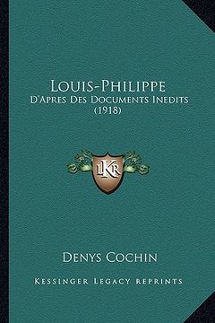portada louis-philippe: d'apres des documents inedits (1918) (in English)