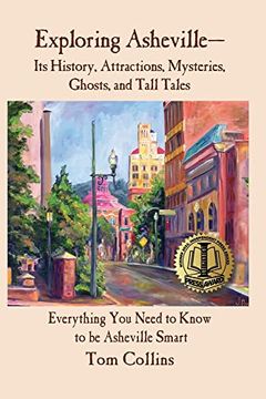 portada Exploring Asheville: Its History, Attractions, Mysteries, Ghosts, and Tall Tales (en Inglés)