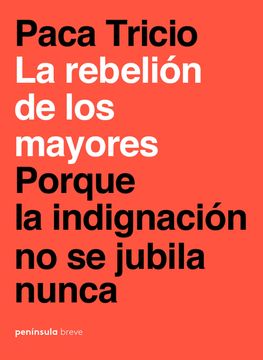portada La Rebelión de los Mayores: Porque la Indignación no se Jubila Nunca (Breve) (in Spanish)
