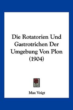 portada Die Rotatorien Und Gastrotrichen Der Umgebung Von Plon (1904) (en Alemán)