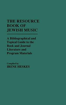 portada The Resource Book of Jewish Music: A Bibliographical and Topical Guide to the Book and Journal Literature and Program Materials (en Inglés)