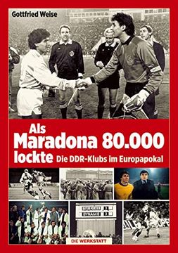 portada Als Maradona 80. 000 Lockte: Die Ddr-Klubs im Europapokal (en Alemán)