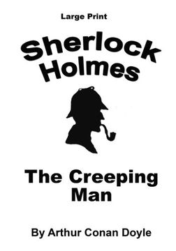 portada The Creeping Man: Sherlock Holmes in Large Print (Volume 51)