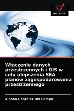 portada Wlączenie danych przestrzennych i GIS w celu ulepszenia SEA planów zagospodarowania przestrzennego (en Polaco)
