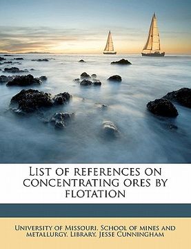 portada list of references on concentrating ores by flotation (en Inglés)
