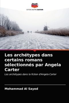 portada Les archétypes dans certains romans sélectionnés par Angela Carter (in French)