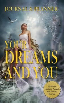 portada Your Dreams and You Journal & Planner: 52-Week Undated Agenda and Dream Journal (en Inglés)