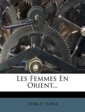 portada Les Femmes En Orient... (en Francés)