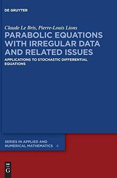 portada Parabolic Equations With Irregular Data and Related Issues: Applications to Stochastic Differential Equations: 4 (de Gruyter Series in Applied and Numerical Mathematics, 4) (en Inglés)