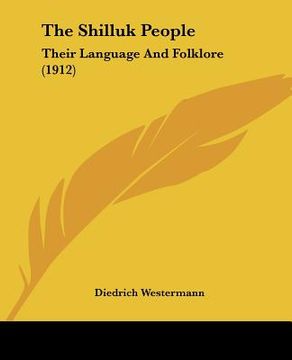 portada the shilluk people: their language and folklore (1912) (en Inglés)