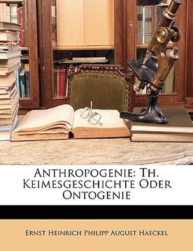portada Anthropogenie: Th. Keimesgeschichte Oder Ontogenie (in German)