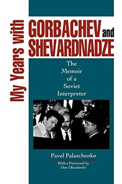 portada My Years With Gorbachev and Shevardnadze: The Memoir of a Soviet Interpreter (en Inglés)