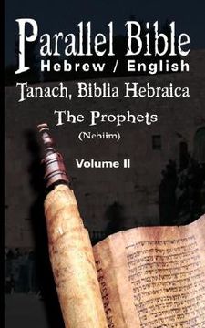 portada parallel bible hebrew / english: tanakh, biblia hebraica - volume ii: the prophets (nebiim) (en Inglés)