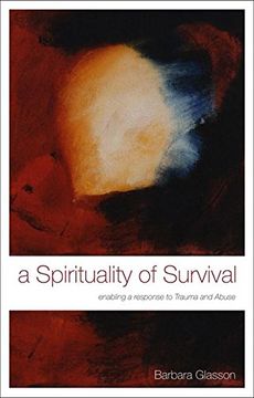 portada A Spirituality of Survival: Enabling a Response to Trauma and Abuse (en Inglés)