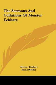portada the sermons and collations of meister eckhart the sermons and collations of meister eckhart (en Inglés)