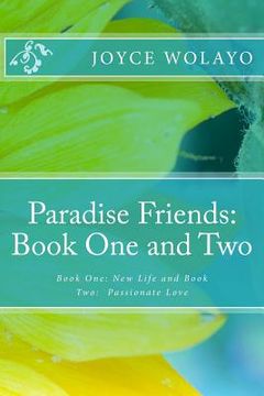 portada Paradise Friends: Book One and Two: Book One: New Life and Book Two: Passionate Love (in English)