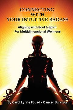 portada Connecting With Your Intuitive Badass: Aligning With Soul & Spirit for Multidimensional Wellness (en Inglés)