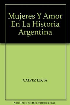 portada Mujeres Y Amor En La Historia Argentina