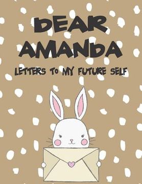 portada Dear Amanda, Letters to My Future Self: A Girl's Thoughts (en Inglés)